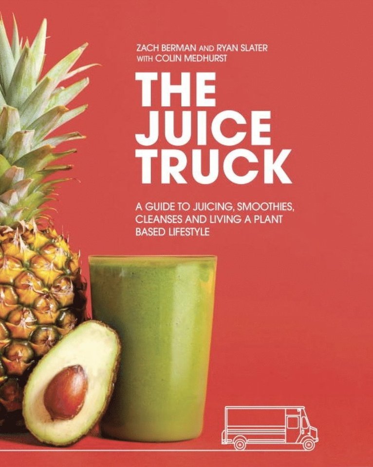 Ryan Slater, Zach Berman, Colin Medhurst - Juice Truck, Häftad