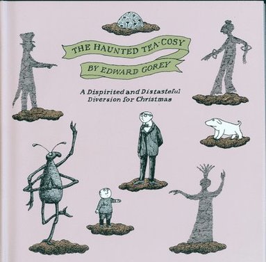 bokomslag The Haunted Tea-Cosy: A Dispirited and Distasteful Diversion for Christmas