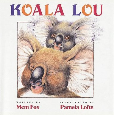 Mem Fox - Koala Lou, Inbunden