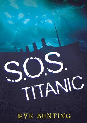 Eve Bunting - S.O.S.Titanic, Häftad