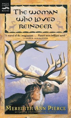 Meredith Ann Pierce - Woman Who Loved Reindeer, Häftad