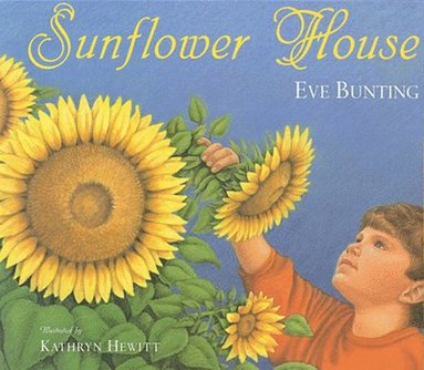 Eve Bunting - Sunflower House, Häftad