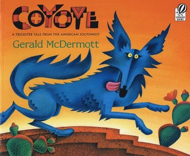 Gerald McDermott - Coyote: A Trickster Tale from the American Southwest, Häftad