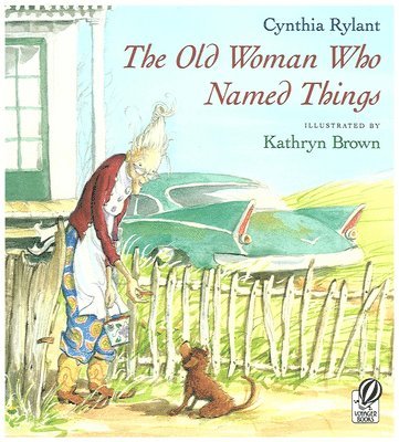 Cynthia Rylant - The Old Woman Who Named Things, Häftad