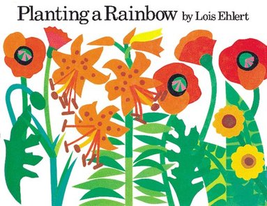 Lois Ehlert - Planting a Rainbow Board Book, Kartonnage