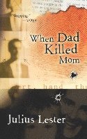 Julius Lester - When Dad Killed Mom, Häftad