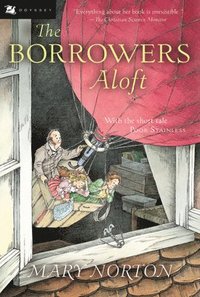 bokomslag The Borrowers Aloft: Plus the Short Tale Poor Stainless