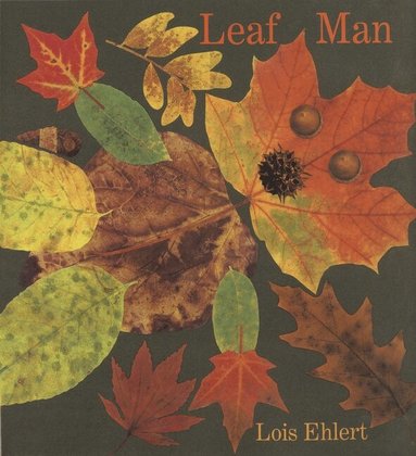 Lois Ehlert - Leaf Man, Inbunden