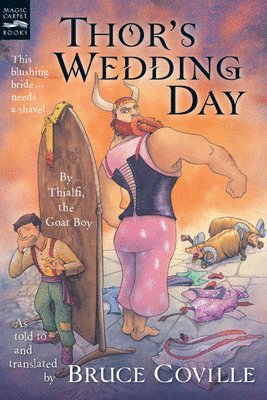 Bruce Coville - Thor's Wedding Day: By Thialfi, the Goat Boy, as Told to and Translated by Bruce Coville, Häftad