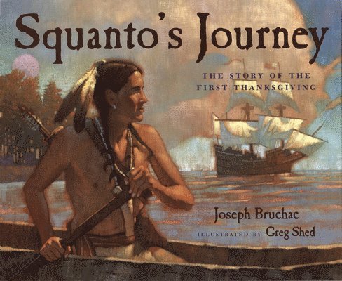 Joseph Bruchac - Squanto's Journey: The Story of the First Thanksgiving, Häftad