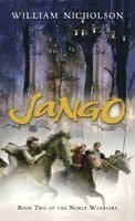 William Nicholson - Jango: Book Two of the Noble Warriors, Häftad
