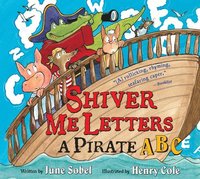 bokomslag Shiver Me Letters: A Pirate ABC