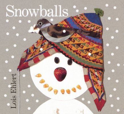 Lois Ehlert - Snowballs Board Book: A Winter and Holiday Book for Kids, Kartonnage