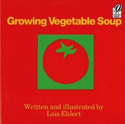 Lois Ehlert - Growing Vegetable Soup, Häftad
