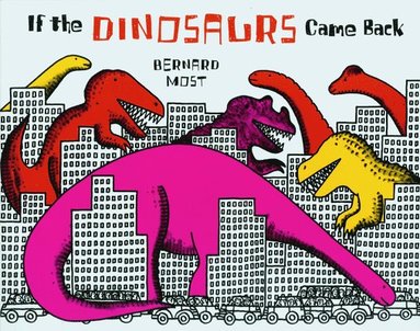 Bernard Most - If the Dinosaurs Came Back, Häftad