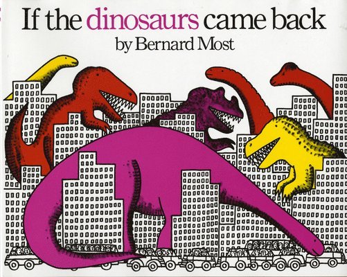 Bernard Most - If the Dinosaurs Came Back, Häftad