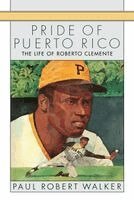 Paul Robert Walker - Pride of Puerto Rico: The Life of Roberto Clemente, Häftad