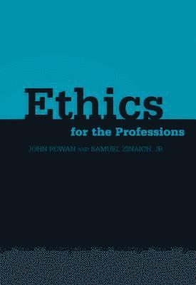 John Rowan, Samuel Zinaich, Jr. - Ethics for the Professions, Häftad