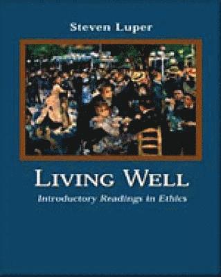 Living Well: Introductory Readings in Ethics