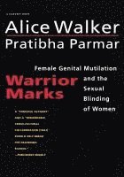bokomslag Warrior Marks: Female Genital Mutilation and the Sexual Blinding of Women