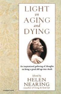 bokomslag Light on Aging and Dying: Wise Words