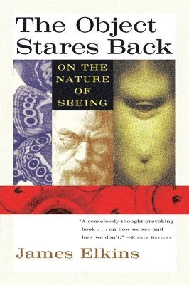 James Elkins - The Object Stares Back, Häftad