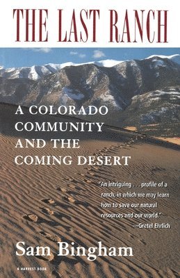 Sam Bingham, Bingham - The Last Ranch: A Colorado Community and the Coming Desert, Häftad