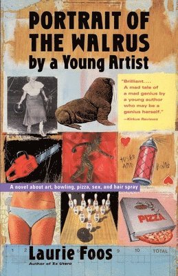 Laurie Foos - Portrait of the Walrus by a Young Artist, Häftad