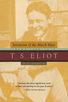 T. S. Eliot, T S Eliot - Inventions of the March Hare: Poems 1909-1917, Häftad
