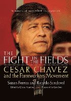 The Fight in the Fields: Cesar Chavez and the Farmworkers Movement 1