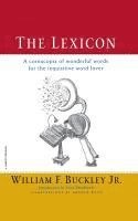 Jr. Buckley, William F., William F. Jr. Buckley, Beahm - The Lexicon: A Cornucopia of Wonderful Words for the Inquisitive Word Lover, Häftad