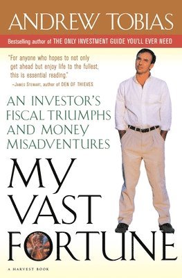 bokomslag My Vast Fortune: An Investor's Fiscal Triumphs and Money Misadventures