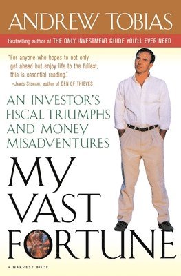 Andrew Tobias, Andrew P. Tobias - My Vast Fortune: An Investor's Fiscal Triumphs and Money Misadventures, Häftad