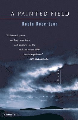 Robin Robertson - A Painted Field: Poems, Häftad