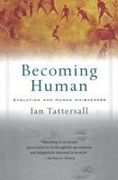 Ian Tattersall - Becoming Human: Evolution and Human Uniqueness, Häftad