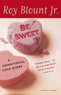 bokomslag Be Sweet: A Conditional Love Story
