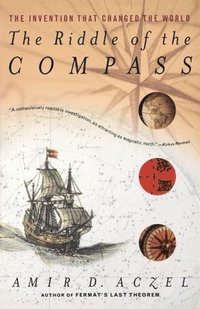 bokomslag The Riddle of the Compass: The Invention That Changed the World