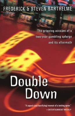 Double Down: Reflections on Gambling and Loss 1