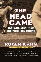 Roger Kahn - The Head Game: Baseball Seen from the Pitcher's Mound, Häftad
