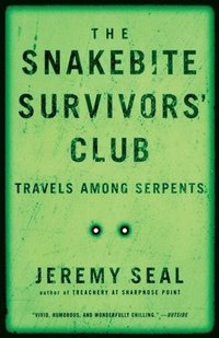 bokomslag The Snakebite Survivors' Club: Travels Among Serpents