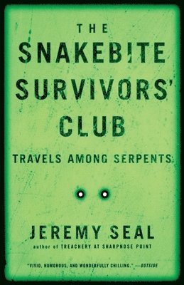 bokomslag The Snakebite Survivors' Club: Travels Among Serpents