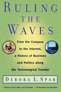 bokomslag Ruling the Waves: Cycles of Discovery, Chaos, and Wealth from the Compass to the Internet