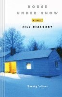 Jill Bialosky, Bialosky, Sarah Chalfant - House Under Snow, Häftad