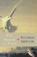 Thomas Merton - The Ascent to Truth, Häftad