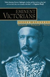 bokomslag Eminent Victorians: Florence Nightingale, General Gordon, Cardinal Manning, Dr. Arnold