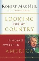 Robert MacNeil - Looking for My Country: Finding Myself in America, Häftad