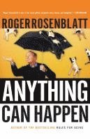 Anything Can Happen: Notes on My Inadequate Life and Yours 1