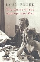 Lynn Freed - The Curse of the Appropriate Man, Häftad