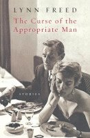 Lynn Freed - The Curse of the Appropriate Man, Häftad. Tillgänglighet: Lägg i varukorg