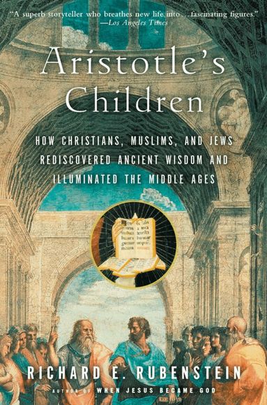Richard E. Rubenstein - Aristotle's Children, Häftad
